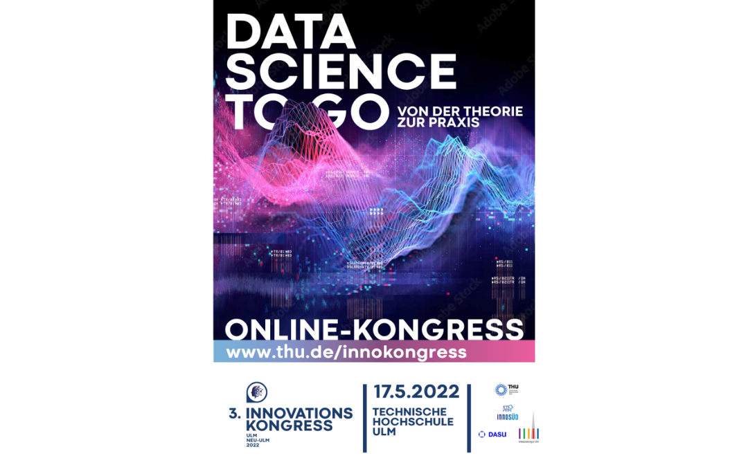 17. Mai 2022 | 3. Innovationskongress Ulm/Neu-Ulm zum Thema „Data Science to go“ | Anmeldung gestartet