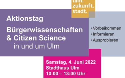 4. Juni 2022 | Aktionstag Bürgerwissenschaften und Citizen Science in und um Ulm